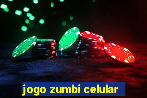 jogo zumbi celular